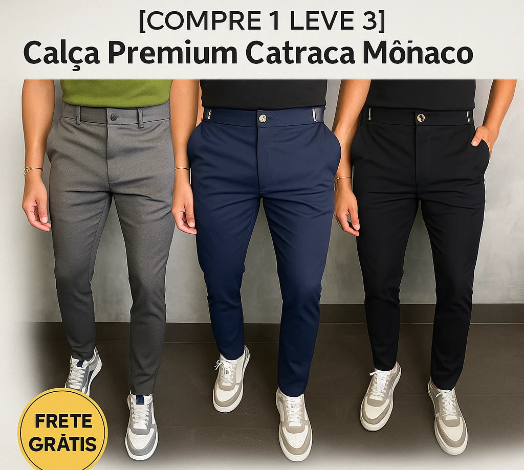 [COMPRE 01 LEVE 03] Calça Premium Mônaco – Estilo, Conforto e Caimento Perfeito